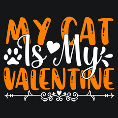 My Cat Is My Valentine, T-Shirt Design