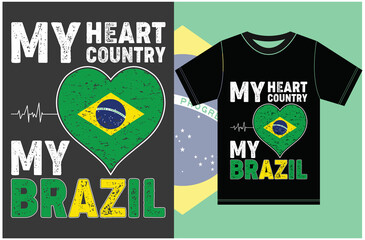 My Heart, My Country, My Brazil. Brazil Gift for Wife, Husband, Girlfriend, Boyfriend. Brazil Flag T-shirt Designs.Typography Vector Design.Funny T-shirt Design.