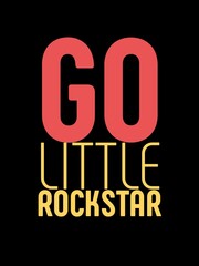 Go little rockstar, Graphic trendy Design