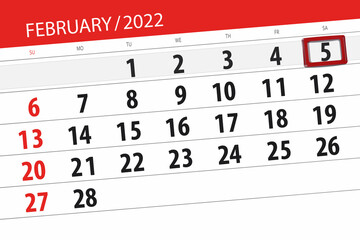 Fototapeta premium Calendar planner for the month february 2022, deadline day, 5, saturday