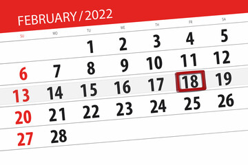 Calendar planner for the month february 2022, deadline day, 18, friday