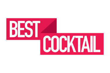 Modern, simple, vibrant typographic design of a saying "Best Cocktail" in tones of red color. Cool, urban, trendy and playful graphic vector art
