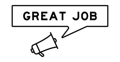 Megaphone icon with speech bubble in word great job on white background