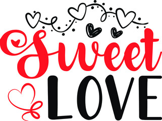 Sweet Love Valentine T-Shirt Design SVG