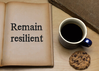 Remain resilient