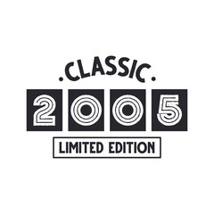 Born in 2005 Vintage Retro Birthday, Classic 2005 Limited Edition