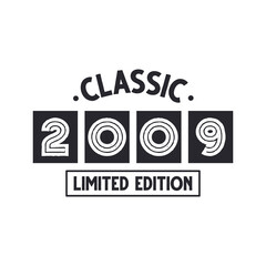 Born in 2009 Vintage Retro Birthday, Classic 2009 Limited Edition