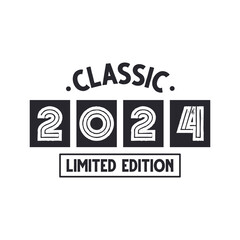 Born in 2024 Vintage Retro Birthday, Classic 2024 Limited Edition