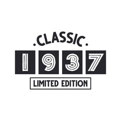 Born in 1937 Vintage Retro Birthday, Classic 1937 Limited Edition
