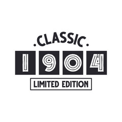 Born in 1904 Vintage Retro Birthday, Classic 1904 Limited Edition