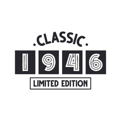 Born in 1946 Vintage Retro Birthday, Classic 1946 Limited Edition
