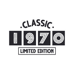 Born in 1970 Vintage Retro Birthday, Classic 1970 Limited Edition