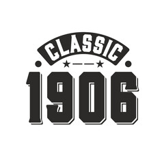Obraz premium Born in 1906 Vintage Retro Birthday, Classic 1906