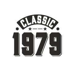 Born in 1979 Vintage Retro Birthday, Classic 1979
