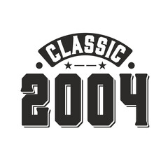 Obraz premium Born in 2004 Vintage Retro Birthday, Classic 2004