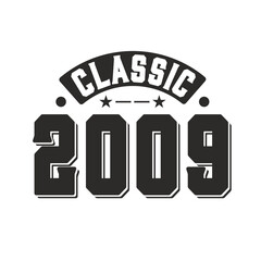 Born in 2009 Vintage Retro Birthday, Classic 2009