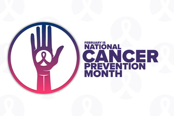 February is National Cancer Prevention Month. Holiday concept. Template for background, banner, card, poster with text inscription. Vector EPS10 illustration.