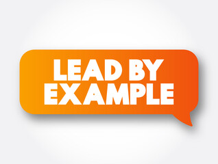 Lead By Example text message bubble, concept background