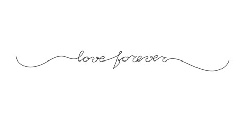 Continuous One Line script cursive text love forever. Vector illustration for poster, card, banner valentine day, wedding, print on shirt.