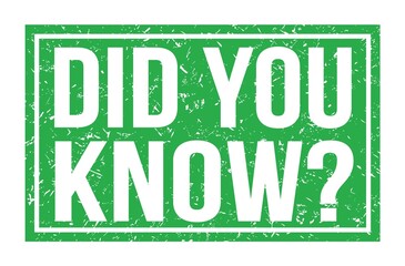 DID YOU KNOW?, words on green rectangle stamp sign