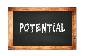 POTENTIAL text written on wooden frame school blackboard.