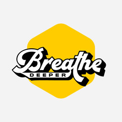 Tshirt Quotes - Breathe