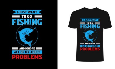 I just want to go fishing and regrade all of my adult problems Fishing T-Shirt Design, Vintage fishing emblems, Fishing boat, Fishing labels, badges, vector illustration, Poster, Trendy T-shirt.