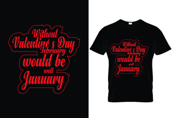 Valentine day   typography  t-shirt design