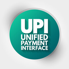 UPI - Unified Payment Interface acronym, business concept background