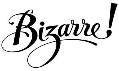 Bizarre! - custom calligraphy text
