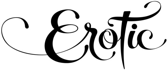 Erotic - custom calligraphy text