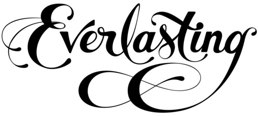 Everlasting - custom calligraphy text