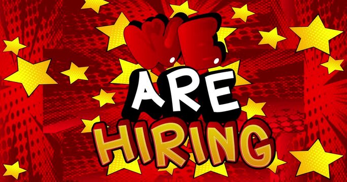 We are hiring. Motion poster. 4k animated Comic book word text moving on abstract comics background. Retro pop art style.