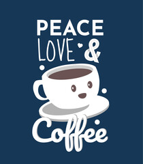 lettering quote. Peace, love, coffee words and cute cup design