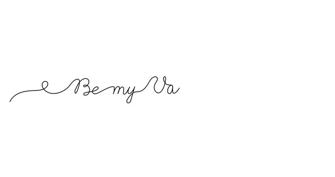 Animated illustration. Continuous One Line script cursive text Be my Valentine. Hand-drawn minimalist style. 4K video