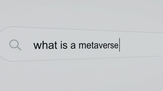 What is a metaverse? - Pc screen internet browser search engine bar typing technology related question.