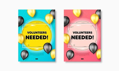 Volunteers needed text. Flyer posters with realistic balloons cover. Volunteering service sign. Charity work symbol. Volunteers needed text frame poster banners. Balloons cover. Vector