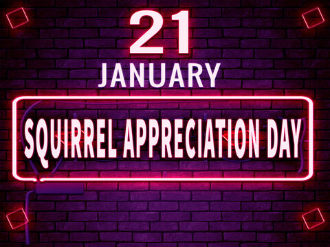 21 January, Squirrel Appreciation Day, Neon Text Effect On Bricks Background