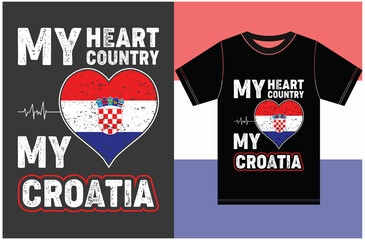 My Heart, My Country, My Croatia. Croatia Flag T-shirt Designs.Typography Vector Design.