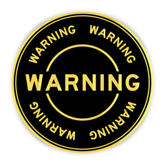 Black and gold color round sticker with word warning on white background