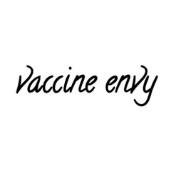 Text "vaccine envy" isolated on a white background. Abstract lettering illustration