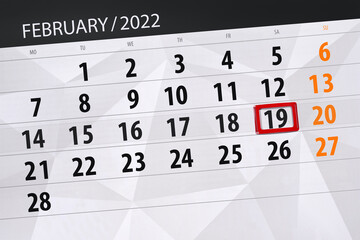 Calendar planner for the month february 2022, deadline day, 19, saturday
