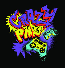 Crazy Power poster with gamepads. Teenagers style. Motivation gamer t shirt design.