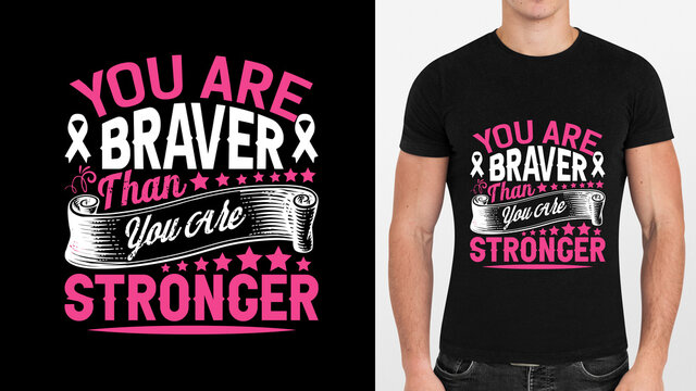 You Are Braver Than You Are Stronger T-Shirt Design 