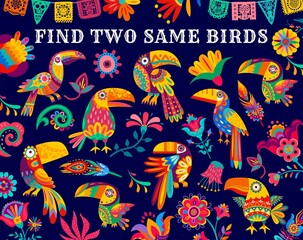 Find two same Mexican toucans, kids game riddle vector worksheet. Children puzzle or board game to find similar cartoon Mexican toucan birds, alebrije paper craft flags of papel picado and flowers