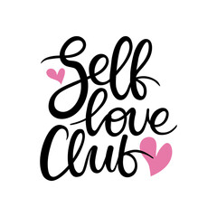 Self love club hand-drawn calligraphic inscription. Vector design lettering for t-shirts, mugs, posters, cards.