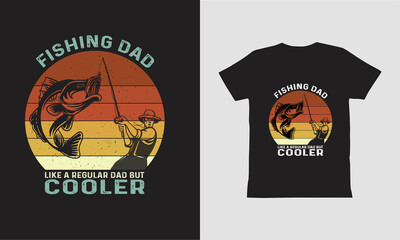 Fishing Dad Like A Regular Dad But Cooler t shirt design.