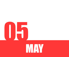 May. 05th day of month, calendar date. Red numbers and stripe with white text on isolated background. Concept of day of year, time planner, spring month