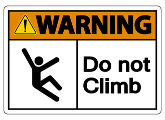 Warning Do Not Climb Symbol Sign on White Background
