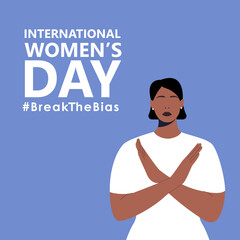 International womens day. IWD. 8th march. Poster with beautiful black woman cross arms. Hashtag BreakTheBias campaign. Vector illustration in flat style for web, banner, social networks. Eps 10.